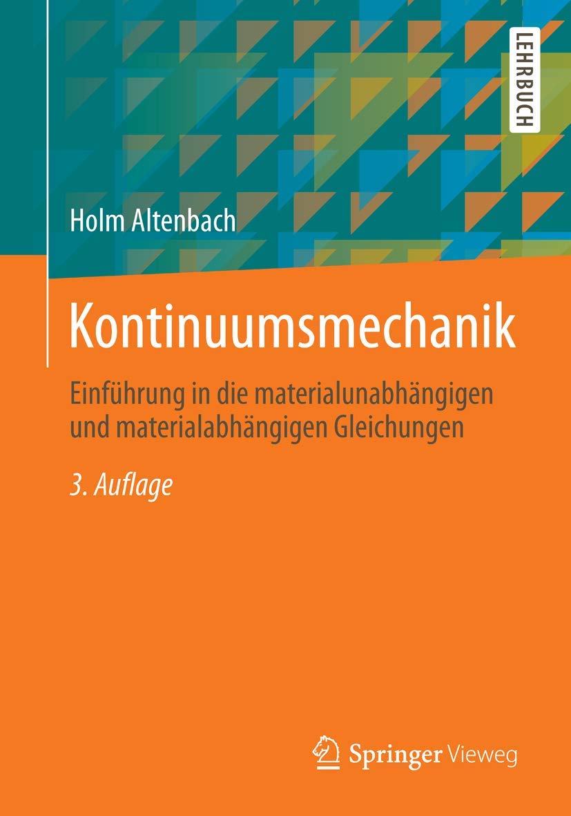 Kontinuumsmechanik: Einführung in die materialunabhängigen und materialabhängigen Gleichungen Business & Technology