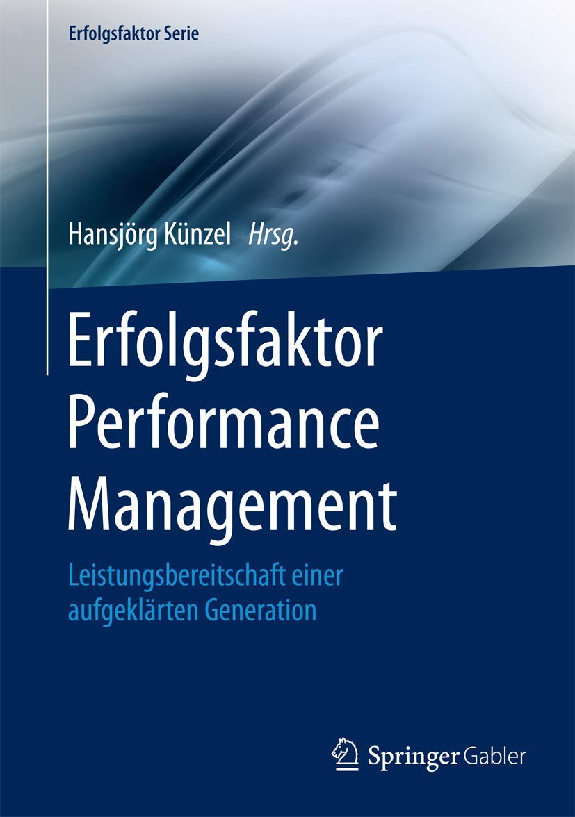 Erfolgsfaktor Performance Management: Leistungsbereitschaft einer aufgeklärten Generation (Erfolgsfaktor Serie) Law