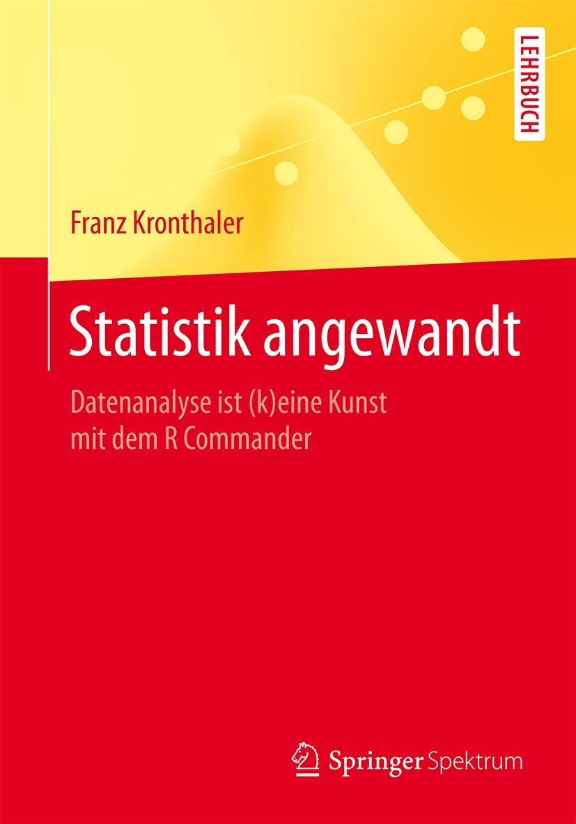 Statistik angewandt: Datenanalyse ist (k)eine Kunst mit dem R Commander (Springer-Lehrbuch) Medicine