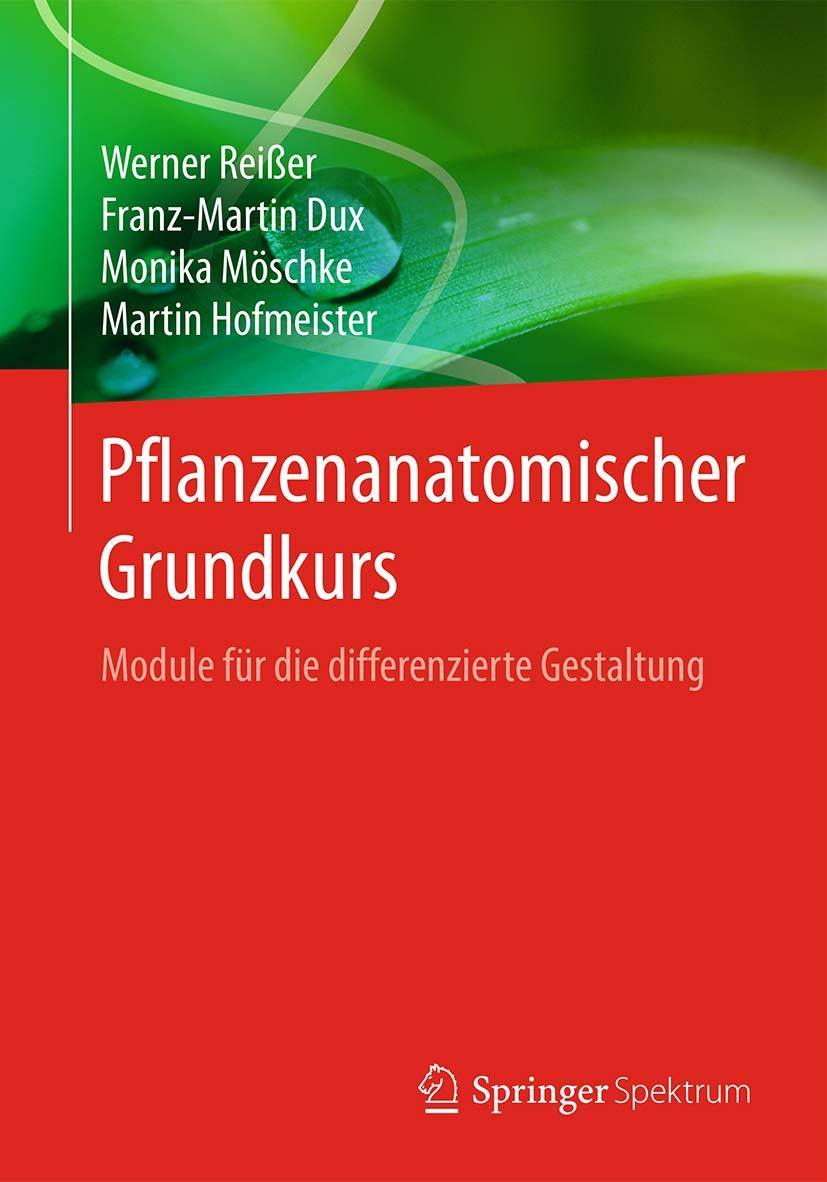Pflanzenanatomischer Grundkurs: Module für die differenzierte Gestaltung Natural Sciences