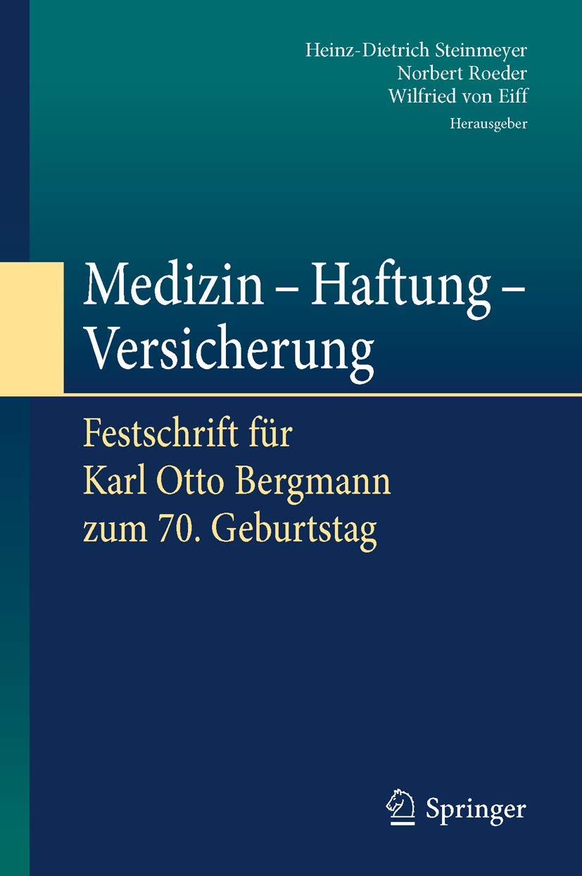 Medizin - Haftung - Versicherung: Festschrift für Karl Otto Bergmann zum 70. Geburtstag Medicine