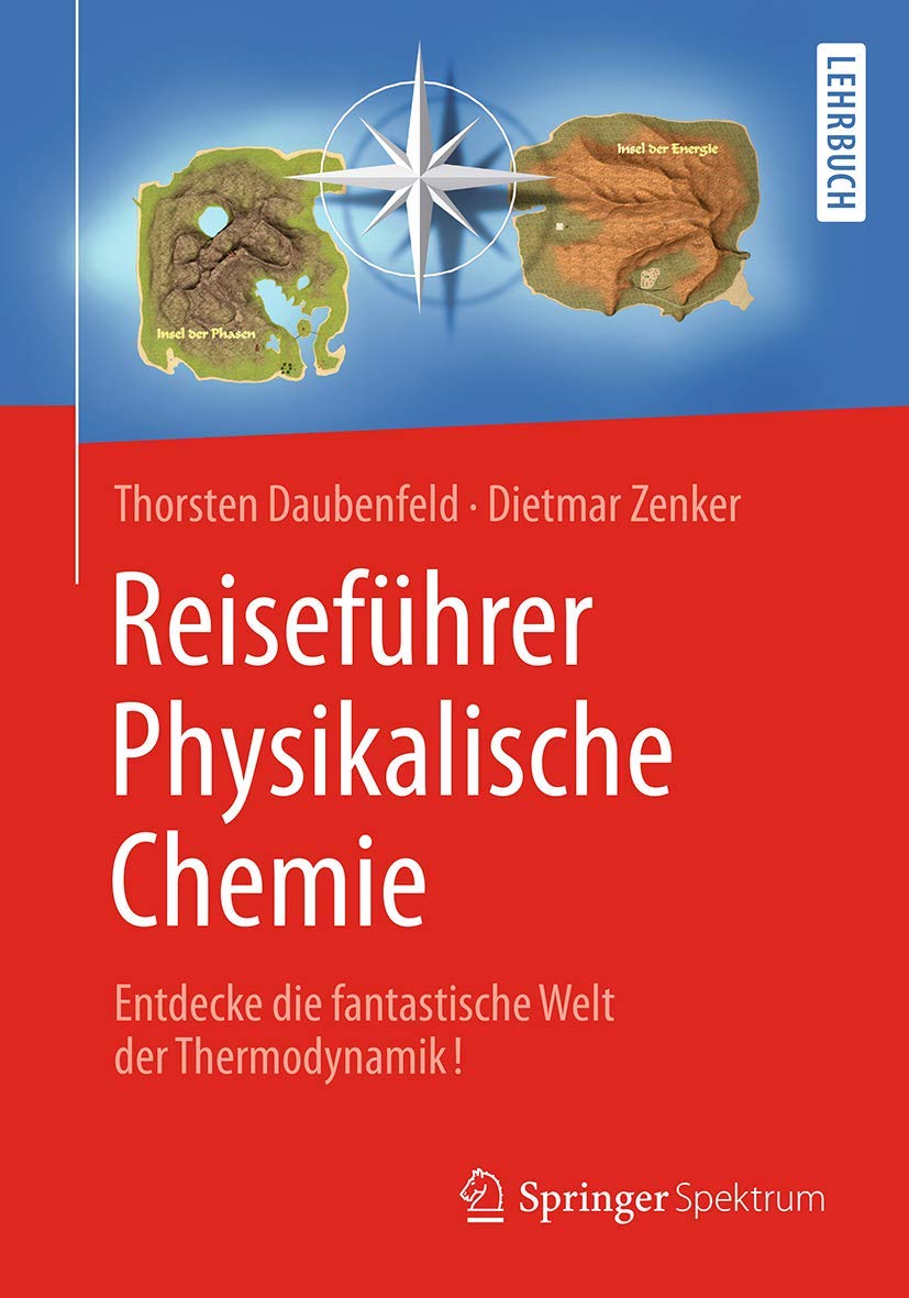 Reiseführer Physikalische Chemie: Entdecke die fantastische Welt der Thermodynamik! Natural Sciences