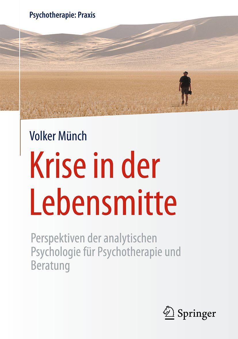 Krise in der Lebensmitte: Perspektiven der analytischen Psychologie für Psychotherapie und Beratung (Psychotherapie: Praxis) Medicine