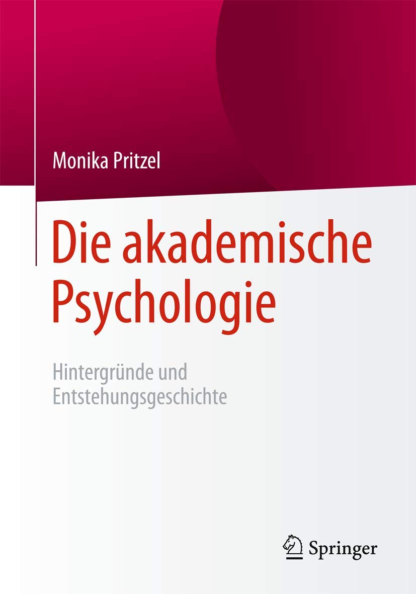 Die akademische Psychologie: Hintergründe und Entstehungsgeschichte Business & Technology