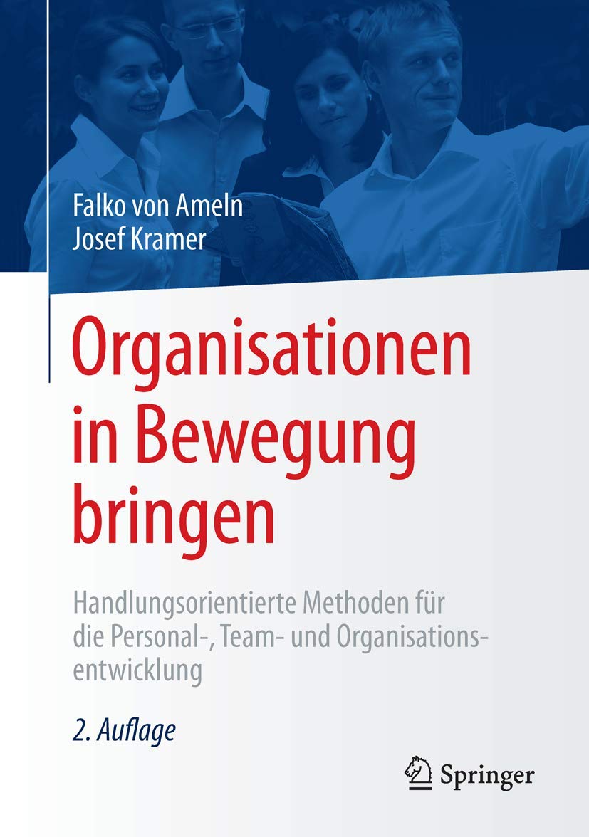 Organisationen in Bewegung bringen: Handlungsorientierte Methoden für die Personal-, Team- und Organisationsentwicklung Medicine
