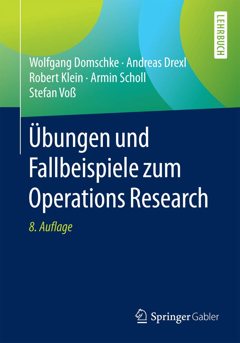 Übungen und Fallbeispiele zum Operations Research Law