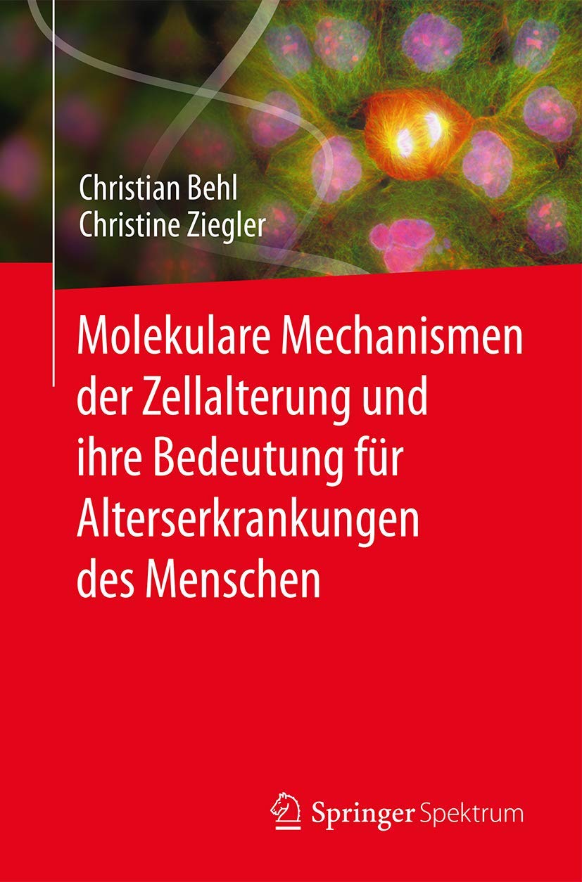 Molekulare Mechanismen der Zellalterung und ihre Bedeutung für Alterserkrankungen des Menschen Medicine