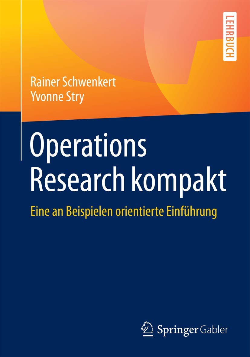 Operations Research kompakt: Eine an Beispielen orientierte Einführung Law
