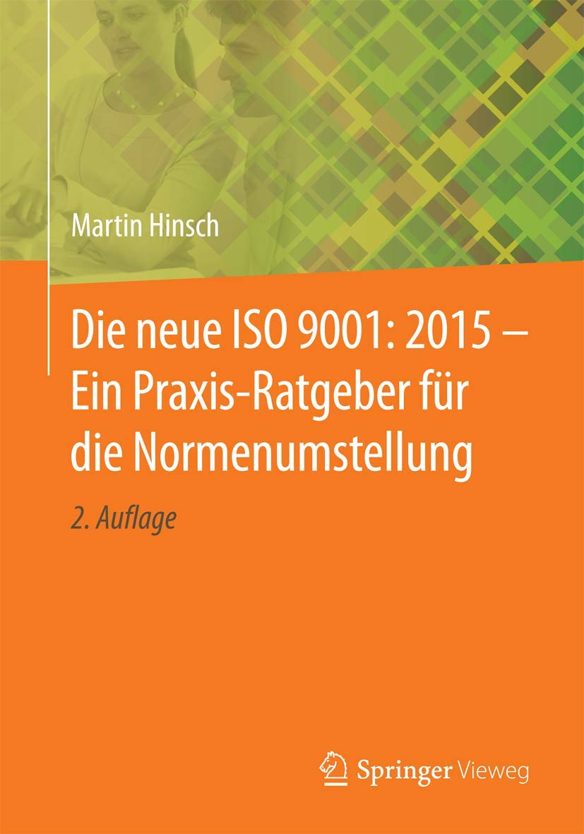 Die neue ISO 9001: 2015 - Ein Praxis-Ratgeber für die Normenumstellung Business, Finance & Career
