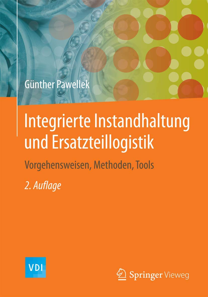 Integrierte Instandhaltung und Ersatzteillogistik: Vorgehensweisen, Methoden, Tools (VDI-Buch) Law