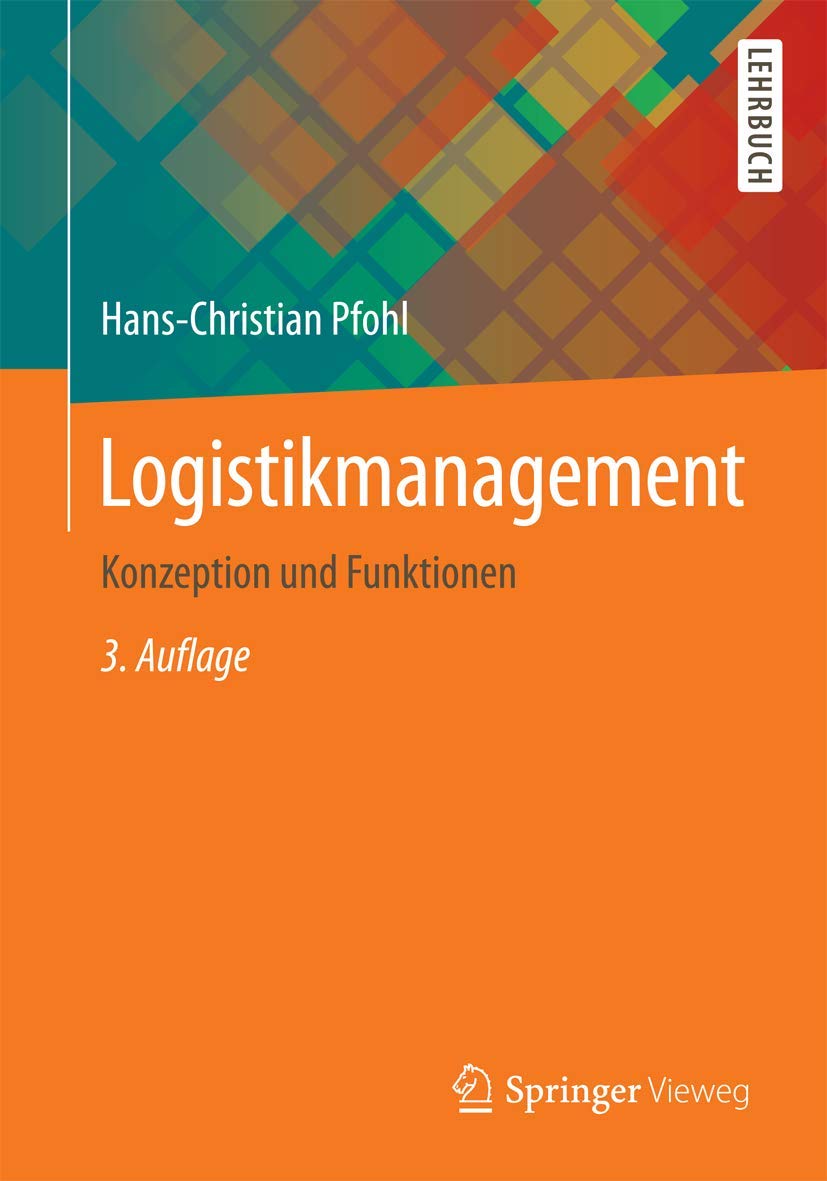 Logistikmanagement: Konzeption und Funktionen Business, Finance & Career
