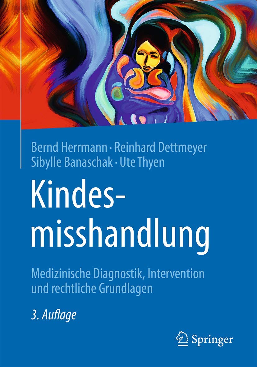 Kindesmisshandlung: Medizinische Diagnostik, Intervention und rechtliche Grundlagen Medicine