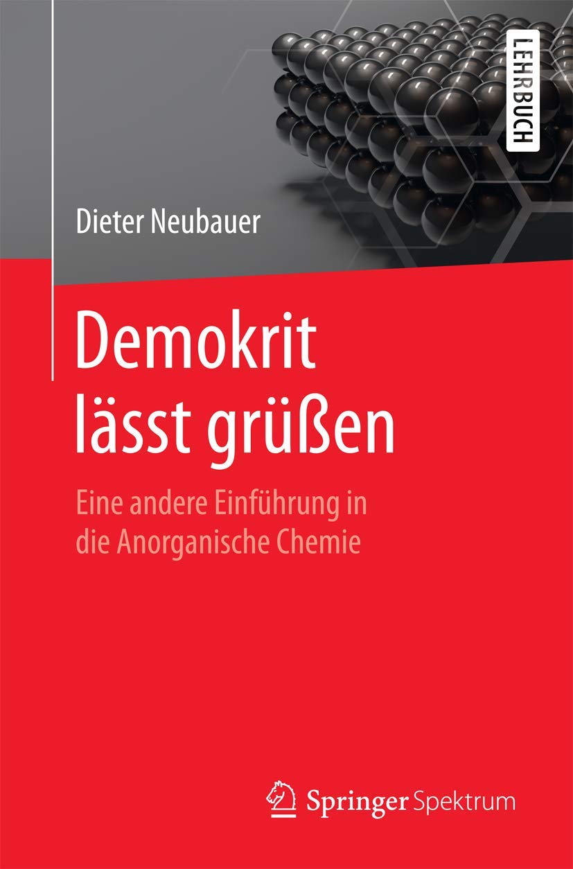 Demokrit lässt grüßen: Eine andere Einführung in die Anorganische Chemie Natural Sciences