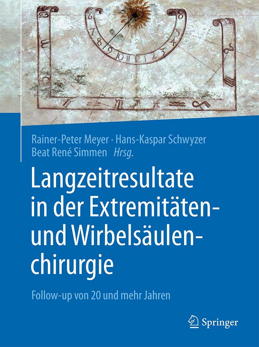 Langzeitresultate in der Extremitäten- und Wirbelsäulenchirurgie Medicine