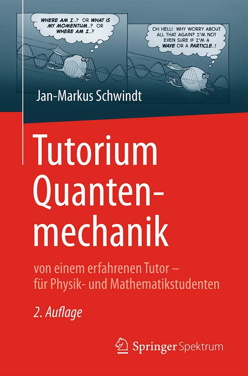 Tutorium Quantenmechanik: von einem erfahrenen Tutor – für Physik- und Mathematikstudenten Mathematics