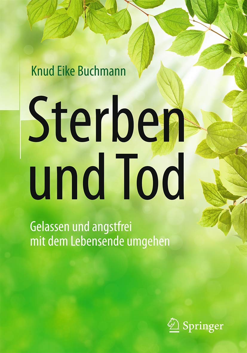 Sterben und Tod: Gelassen und angstfrei mit dem Lebensende umgehen Medicine