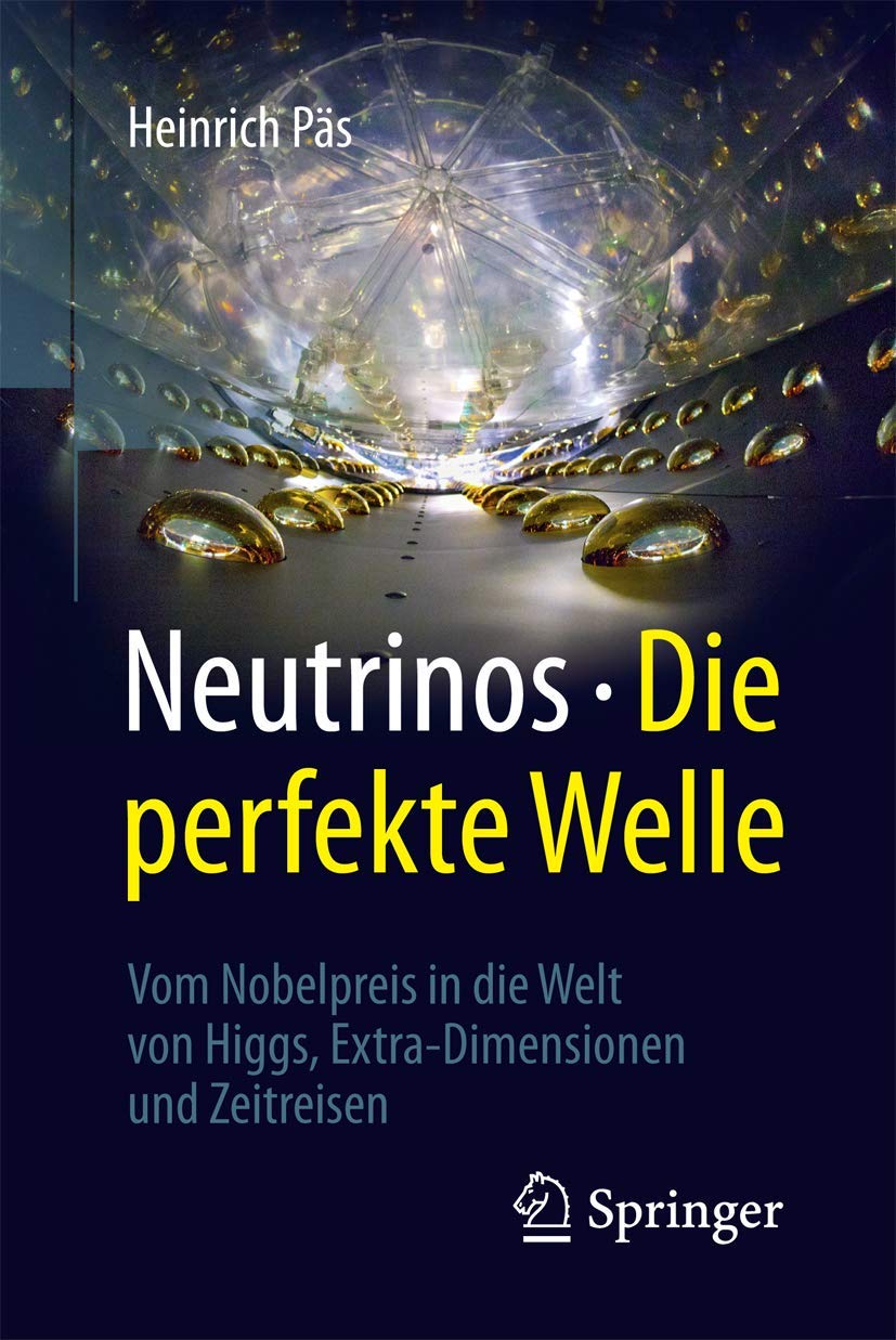 Neutrinos - die perfekte Welle: Vom Nobelpreis in die Welt von Higgs, Extra-Dimensionen und Zeitreisen Natural Sciences