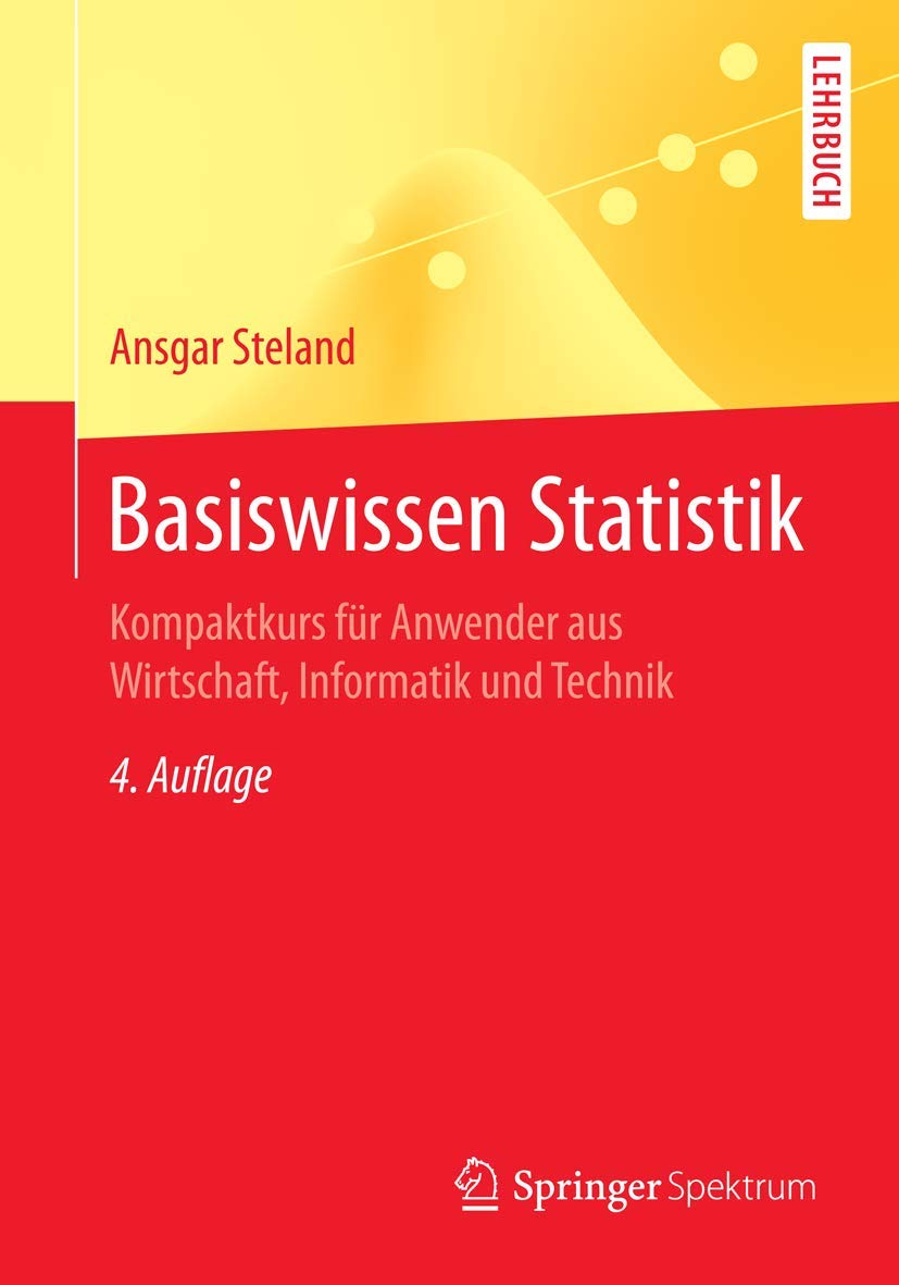 Basiswissen Statistik: Kompaktkurs für Anwender aus Wirtschaft, Informatik und Technik (Springer-Lehrbuch) Law