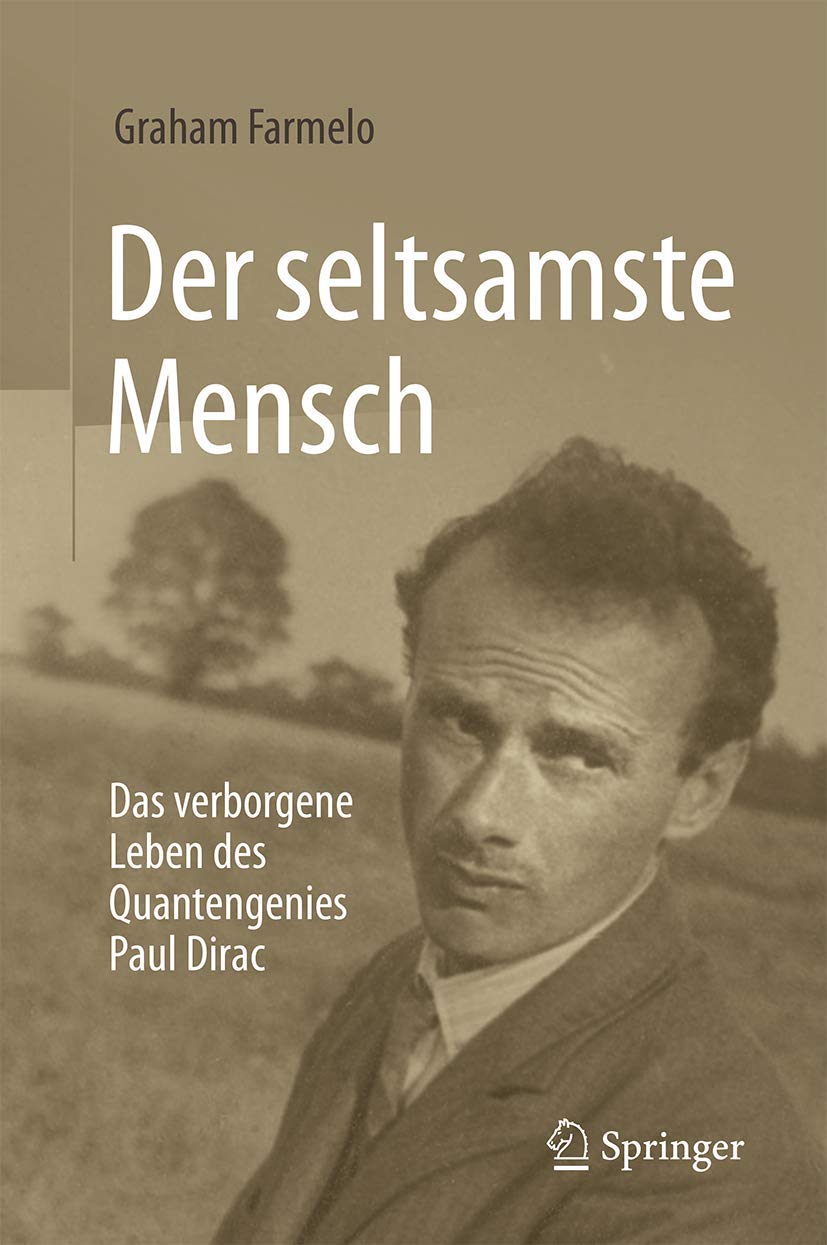 Der seltsamste Mensch: Das verborgene Leben des Quantengenies Paul Dirac Natural Sciences