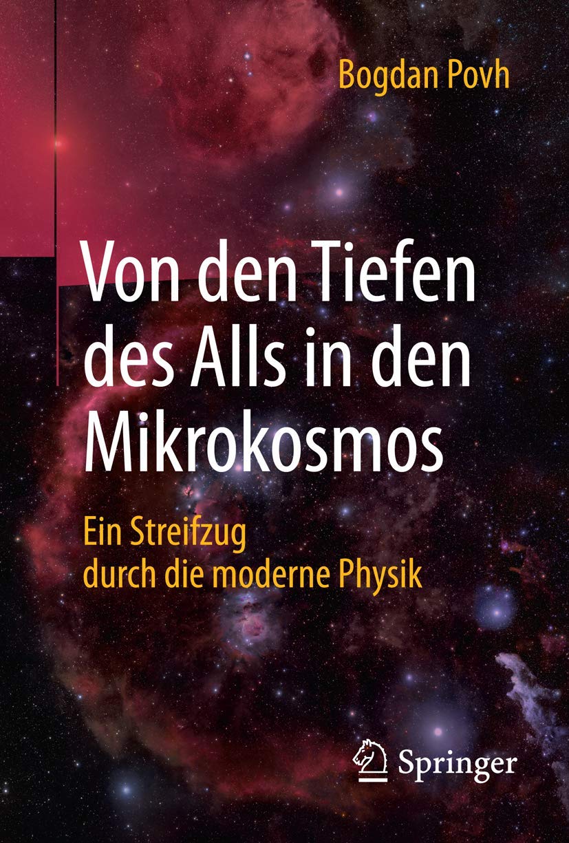 Von den Tiefen des Alls in den Mikrokosmos: Ein Streifzug durch die moderne Physik Natural Sciences