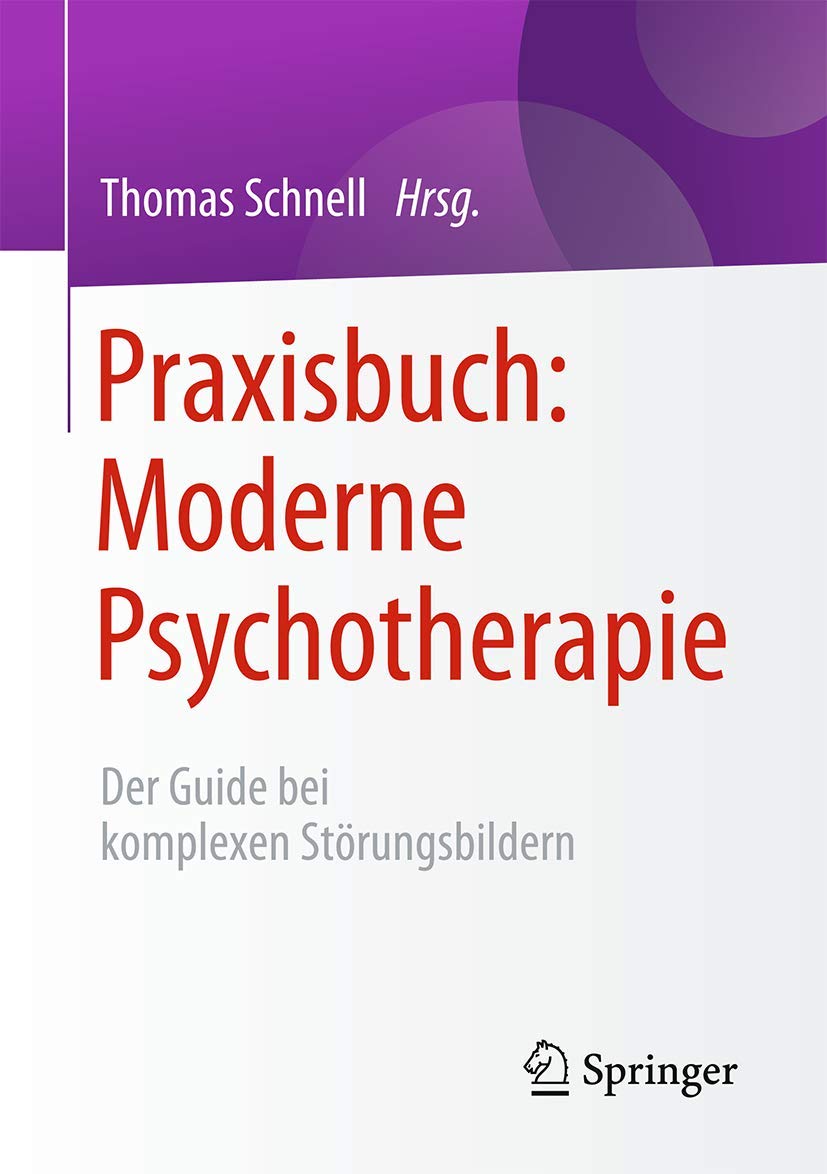 Praxisbuch: Moderne Psychotherapie: Der Guide bei komplexen Störungsbildern Medicine