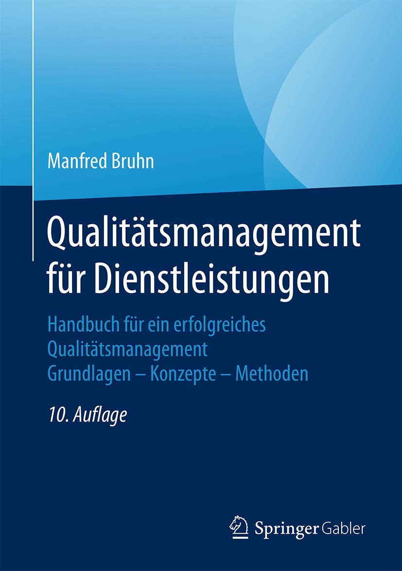 Qualitätsmanagement für Dienstleistungen: Handbuch für ein erfolgreiches Qualitätsmanagement. Grundlagen – Konzepte – Methoden Law
