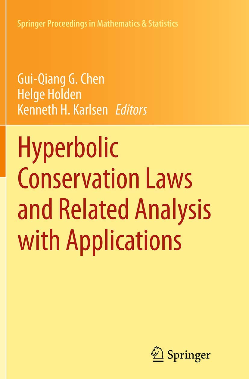 Hyperbolic Conservation Laws and Related Analysis with Applications: Edinburgh, September 2011 (Springer Proceedings in Mathematics & Statistics, Band 49) Mathematics