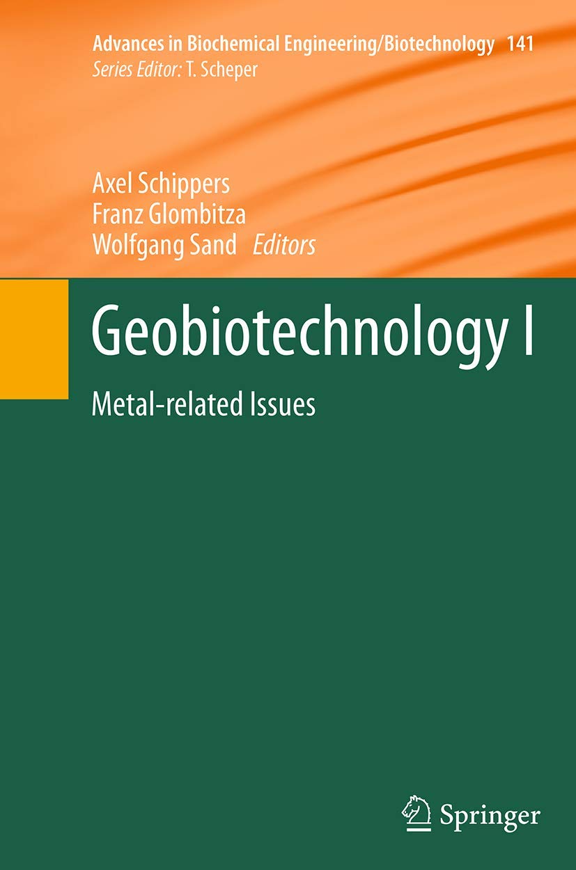 Geobiotechnology I: Metal-related Issues (Advances in Biochemical Engineering/Biotechnology, Band 141) Business & Technology