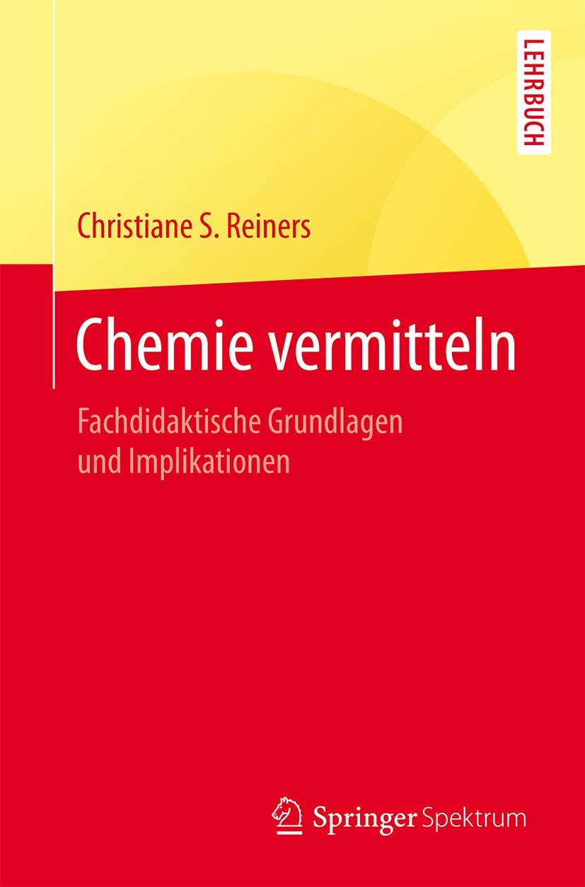 Chemie vermitteln: Fachdidaktische Grundlagen und Implikationen Business, Finance & Career