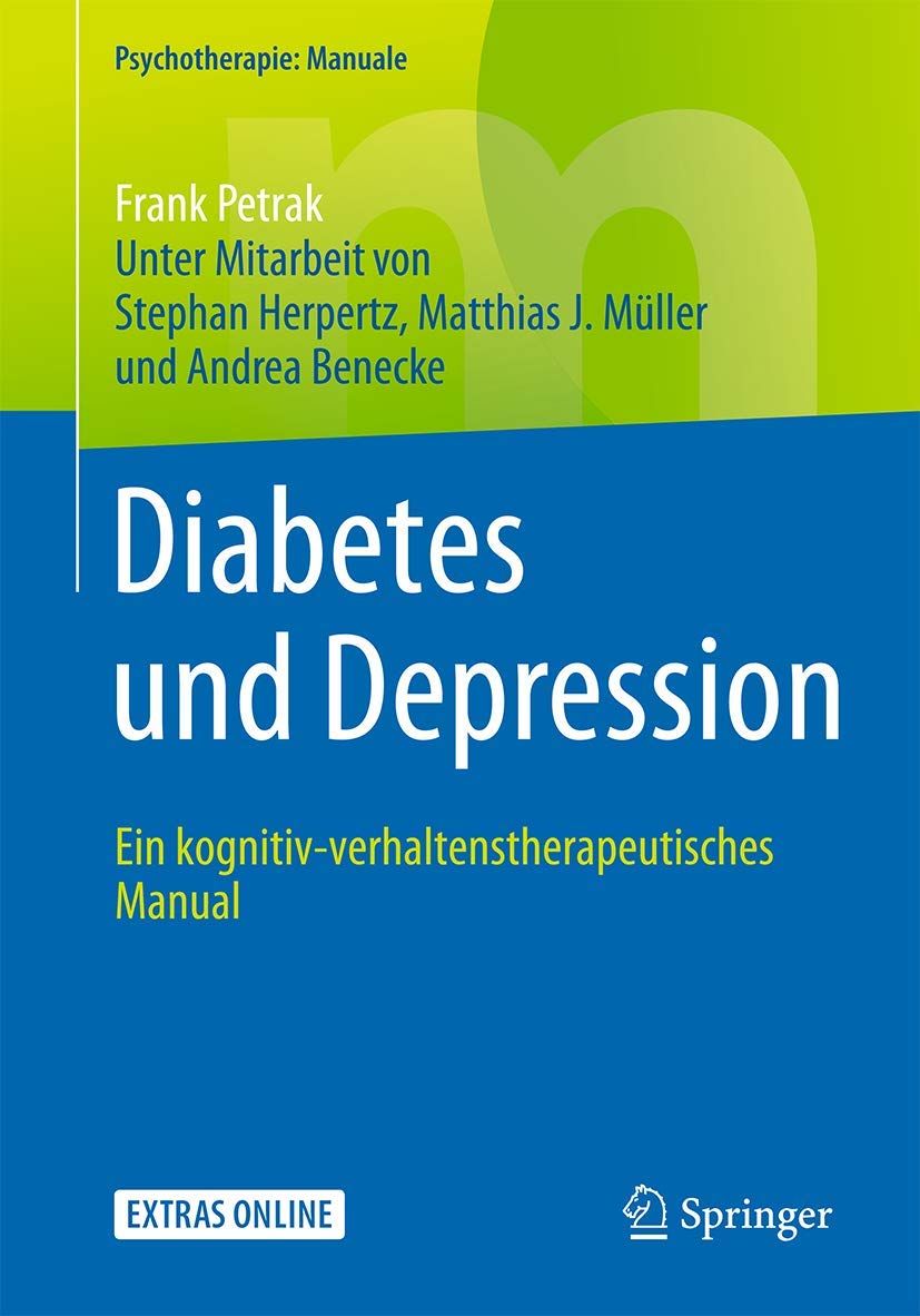 Diabetes und Depression: Ein kognitiv-verhaltenstherapeutisches Manual (Psychotherapie: Manuale) Medicine