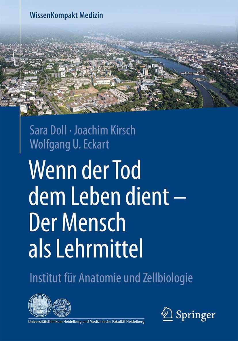 Wenn der Tod dem Leben dient - Der Mensch als Lehrmittel: Institut für Anatomie und Zellbiologie (WissenKompakt Medizin) Medicine