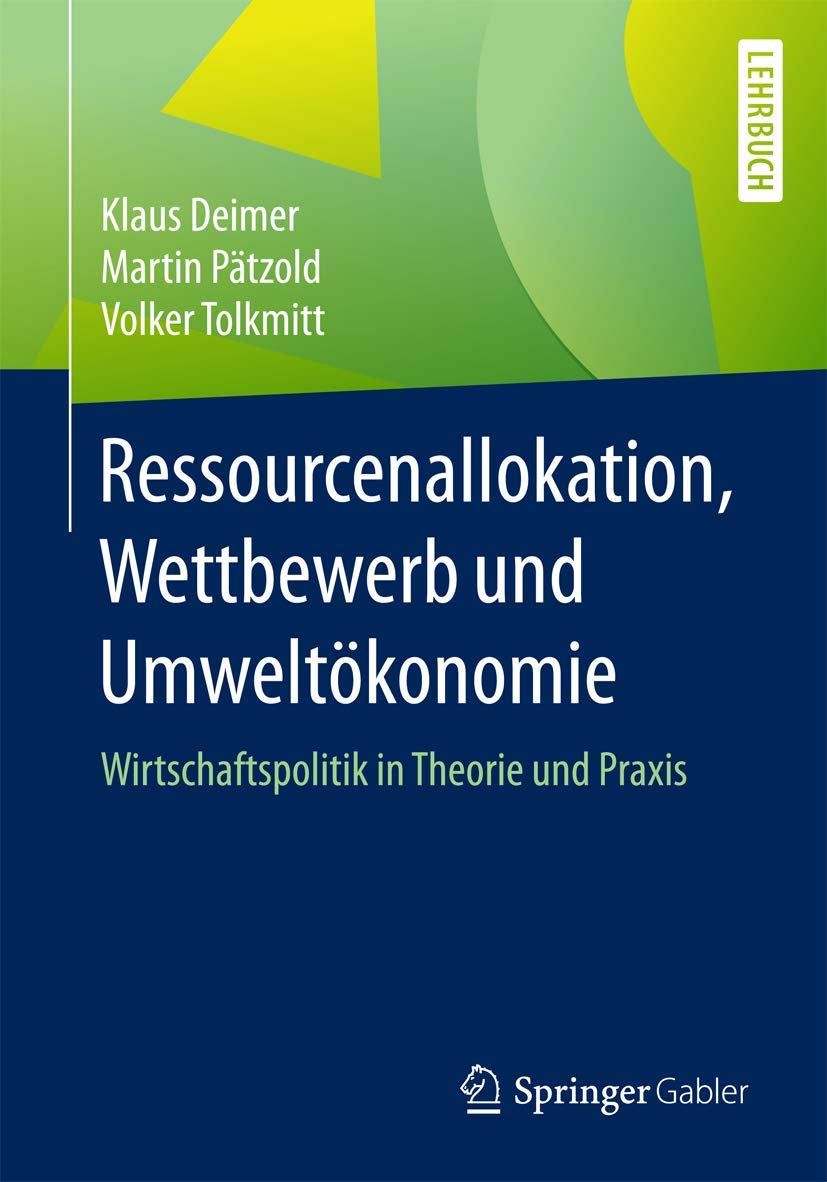 Ressourcenallokation, Wettbewerb und Umweltökonomie: Wirtschaftspolitik in Theorie und Praxis Law