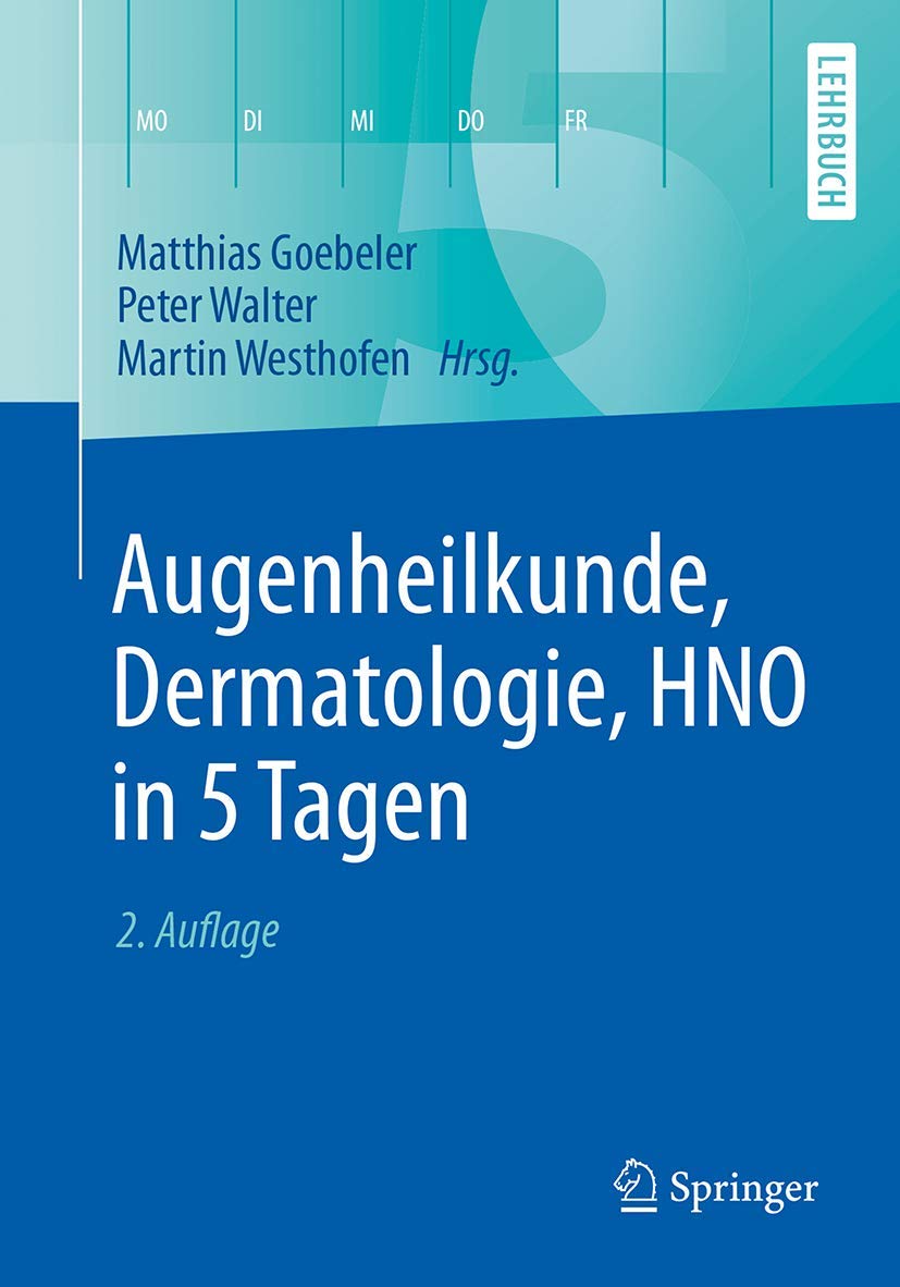 Augenheilkunde, Dermatologie, HNO in 5 Tagen (Springer-Lehrbuch) Medicine