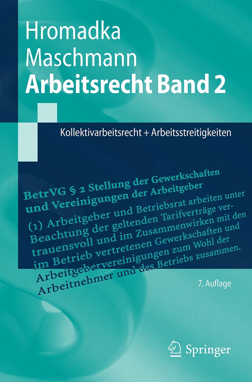 Arbeitsrecht Band 2: Kollektivarbeitsrecht + Arbeitsstreitigkeiten (Springer-Lehrbuch) Law