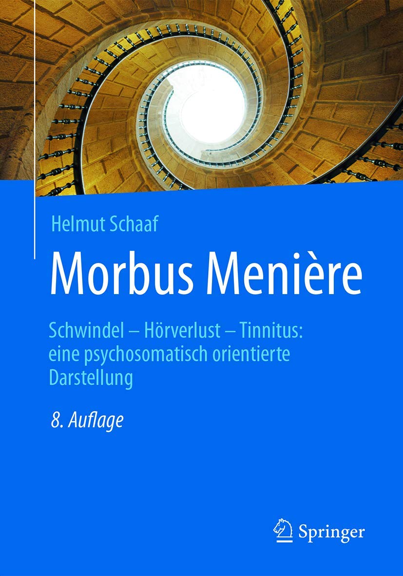 Morbus Menière: Schwindel - Hörverlust - Tinnitus: eine psychosomatisch orientierte Darstellung Medicine