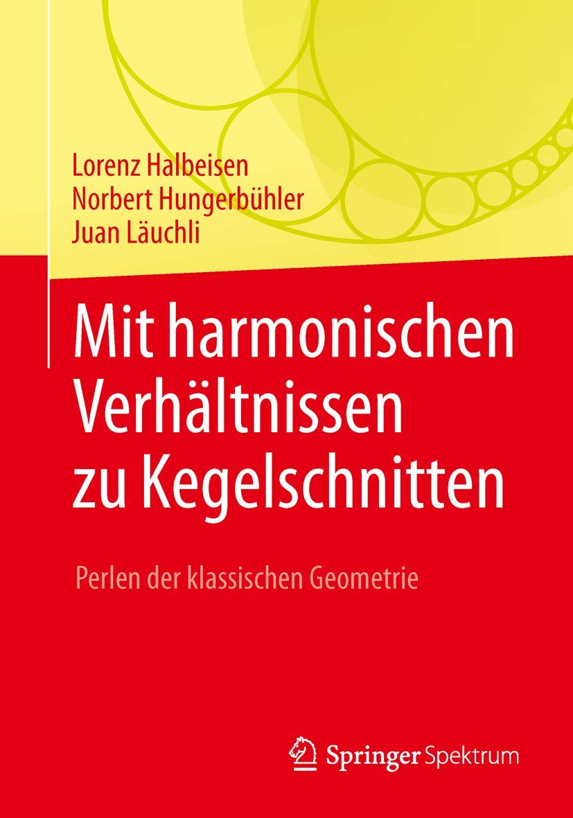 Mit harmonischen Verhältnissen zu Kegelschnitten: Perlen der klassischen Geometrie Mathematics