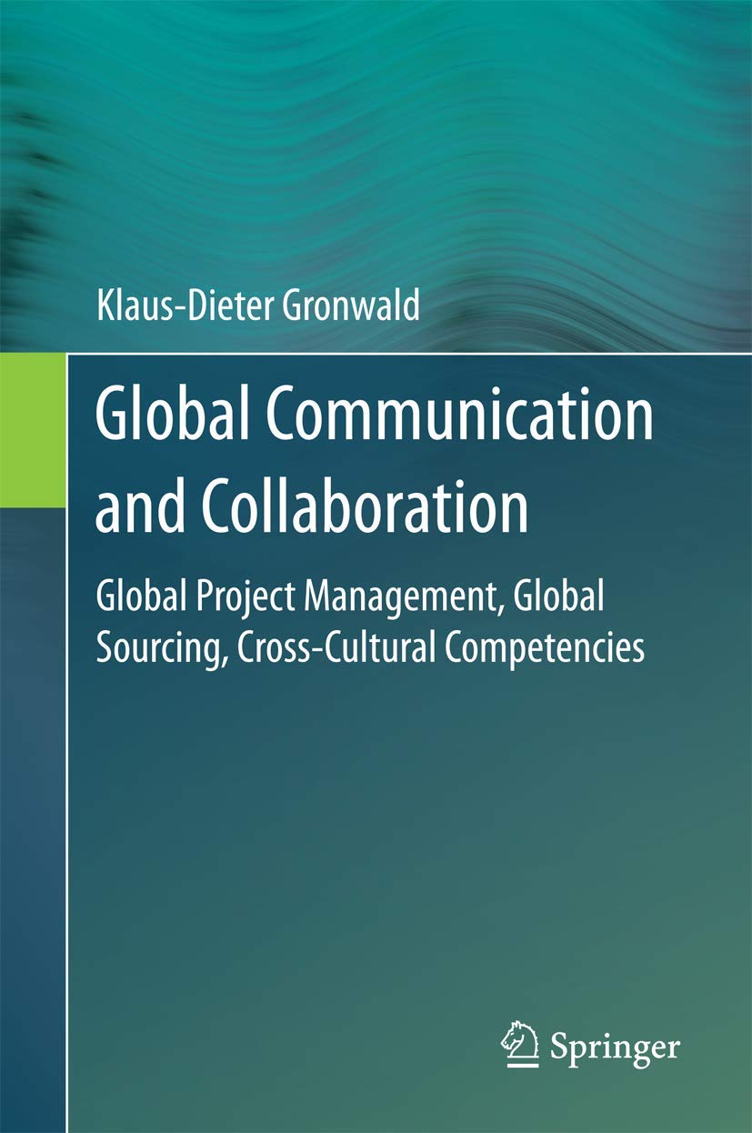 Global Communication and Collaboration: Global Project Management, Global Sourcing, Cross-Cultural Competencies Law