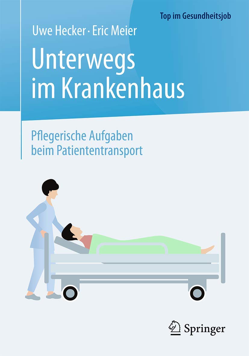 Unterwegs im Krankenhaus - Pflegerische Aufgaben beim Patiententransport Medicine