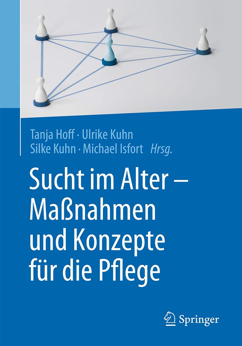 Sucht im Alter – Maßnahmen und Konzepte für die Pflege Medicine