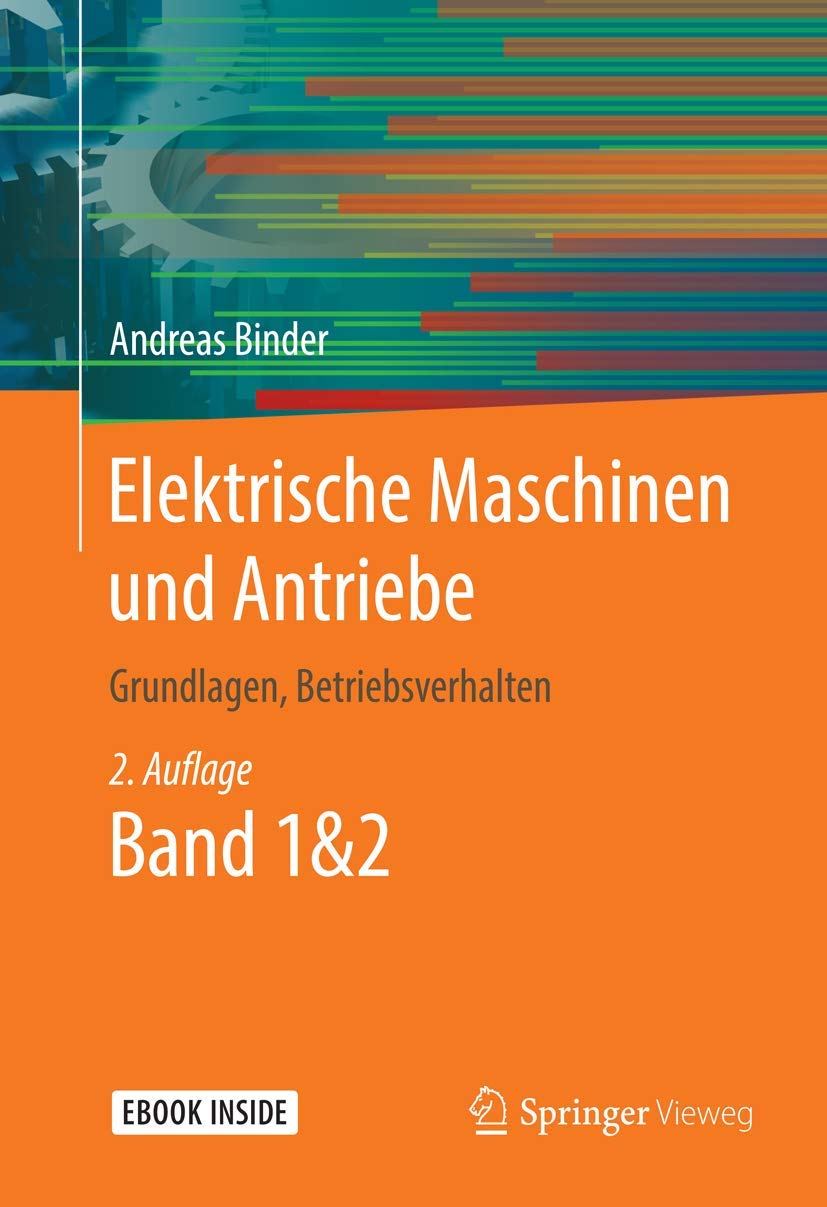 Elektrische Maschinen und Antriebe: Grundlagen, Betriebsverhalten Computer Science