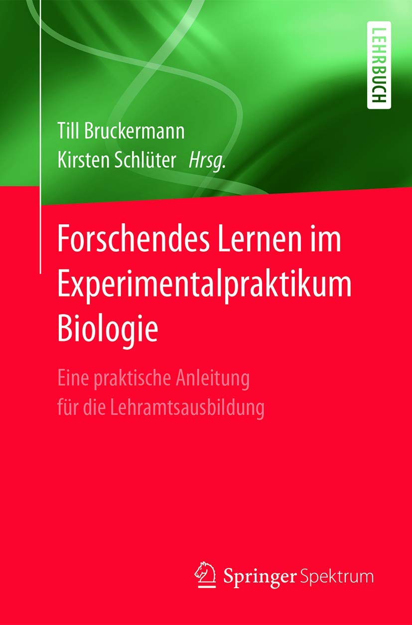 Forschendes Lernen im Experimentalpraktikum Biologie: Eine praktische Anleitung für die Lehramtsausbildung book
