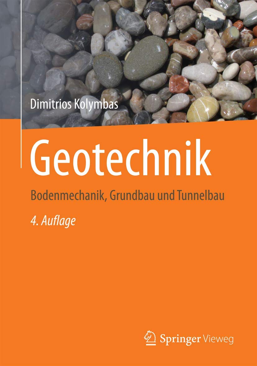 Geotechnik: Bodenmechanik, Grundbau und Tunnelbau Business & Technology