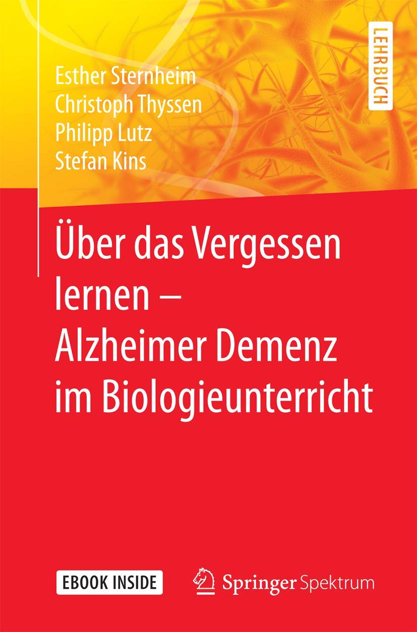 Über das Vergessen lernen – Alzheimer Demenz im Biologieunterricht: Mit E-Book Medicine