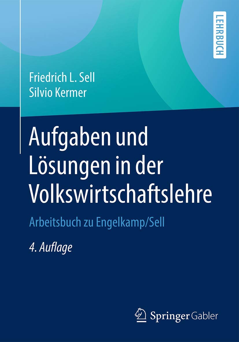 Aufgaben und Lösungen in der Volkswirtschaftslehre: Arbeitsbuch zu Engelkamp/Sell Law