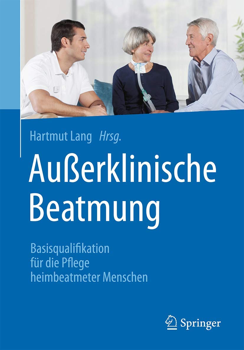 Außerklinische Beatmung: Basisqualifikation für die Pflege heimbeatmeter Menschen Medicine