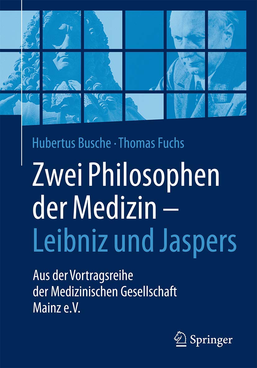 Zwei Philosophen der Medizin - Leibniz und Jaspers Medicine