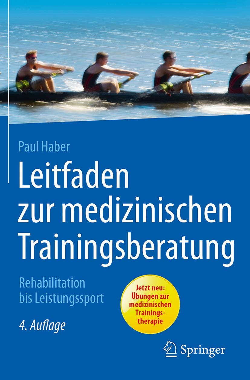 Leitfaden zur medizinischen Trainingsberatung: Rehabilitation bis Leistungssport Medicine