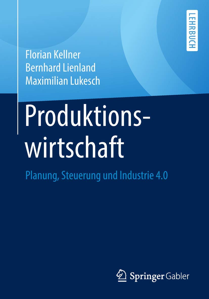 Produktionswirtschaft: Planung, Steuerung und Industrie 4.0 Law