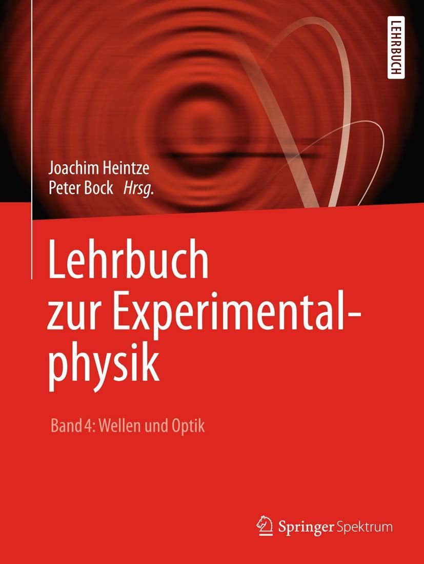 Lehrbuch zur Experimentalphysik Band 4: Wellen und Optik Business & Technology