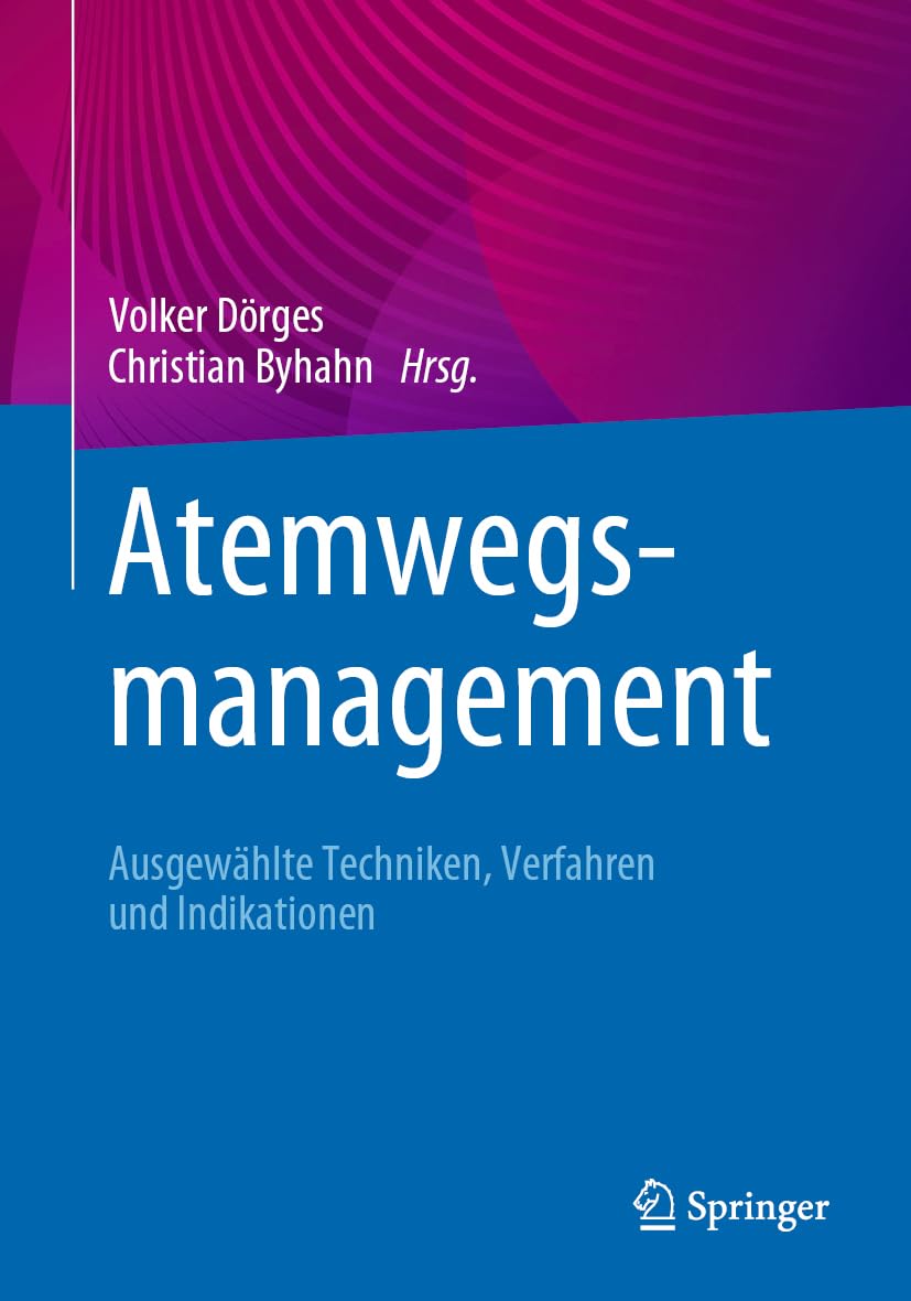Atemwegsmanagement: Ausgewählte Techniken, Verfahren und Indikationen Medicine